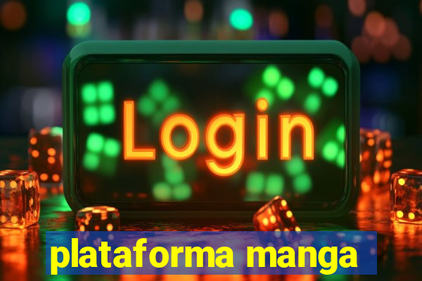 plataforma manga